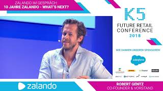 Zalando im Gespräch: 10 Jahre Zalando - What's next? // Robert Gentz - K5 2018 Wealth