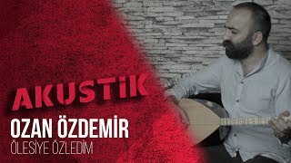 ozan özdemir  ölesiye özledim / Akustik (2018) HD