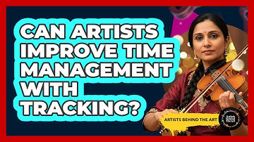 Can Artists Improve Time Management With Tracking?
