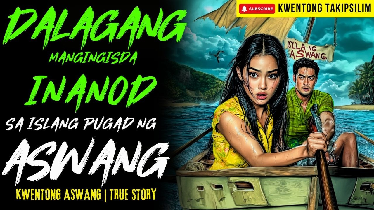 DALAGANG MANGINGISDA INANOD SA ISLANG PUGAD NG ASWANG | Kwentong Aswang | True Story