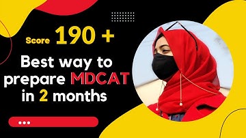 Prepare MDCAT in 2 months| Score 190 + | Perfect Study timetable for MDCAT 2022