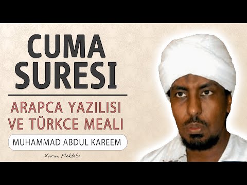 Cuma suresi anlamı dinle Mohammed Abdul Kareem (Cuma suresi arapça yazılışı okunuşu ve meali)