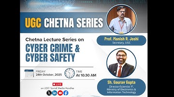 Live | UGC-CHETNA LECTURE SERIES on Cyber Crime & Cyber Safety