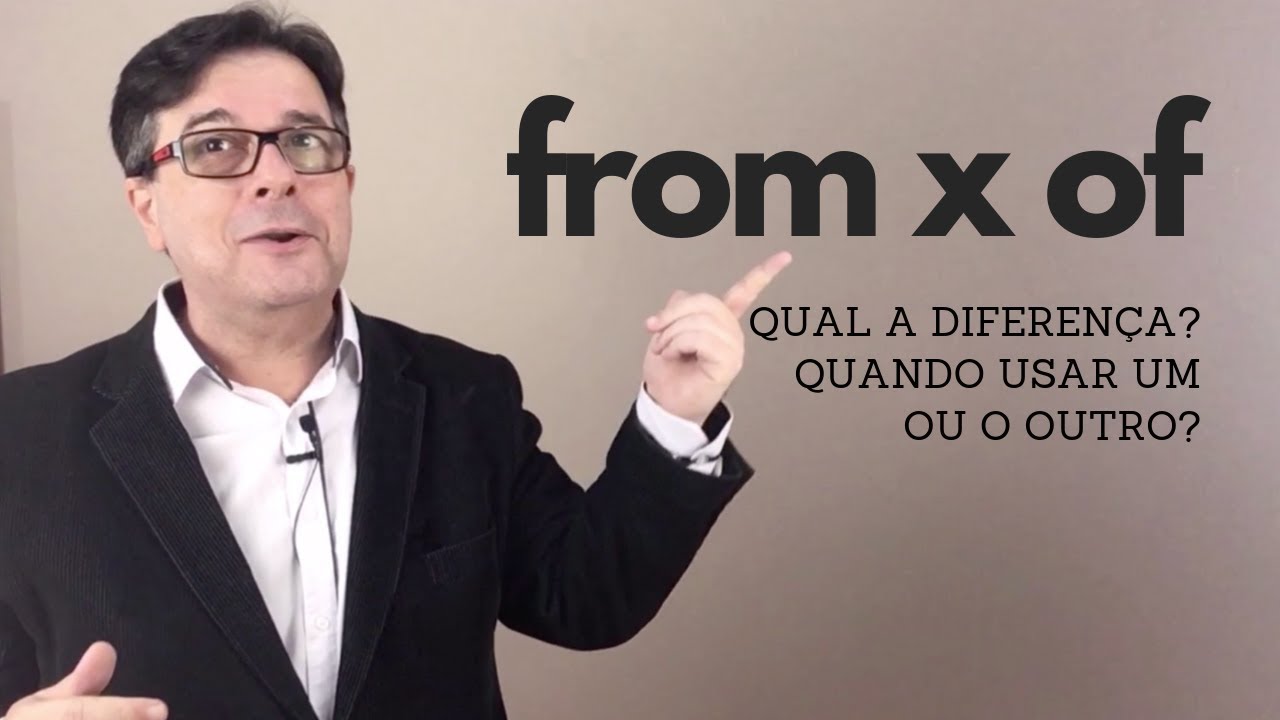 FROM x OF - Quando Usar Um e Quando Usar o Outro  |  Dica de Inglês do Tio Beto