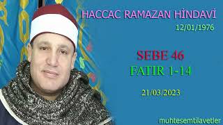 Haccac Ramazan Hindavi - Sebe (46) Fatır (1-14) 21/03/2023 حجاج رمضان الهنداوي سورة السباء و فاطر