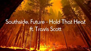 Southside, Future - Hold That Heat ft. Travis Scott ( slowed + reverb )