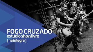 Fogo Cruzado no Estúdio Showlivre - Apresentação na íntegra