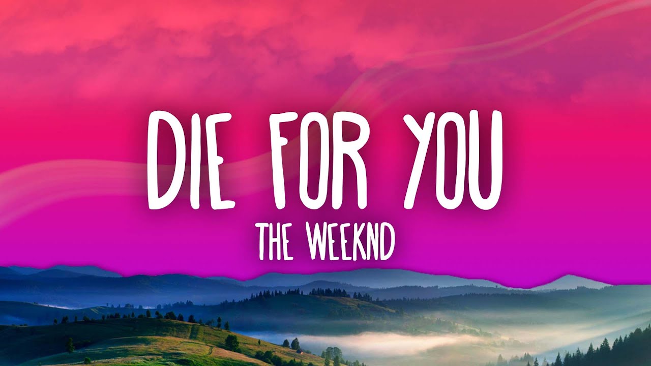 The Weeknd - DIE FOR YOU (Lyrics)