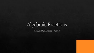 A2 Algebraic Fractions Lesson 1 Simplification, Addition and Subtraction