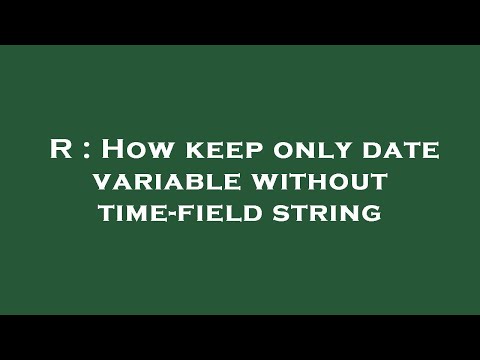 R : How keep only date variable without time-field string
