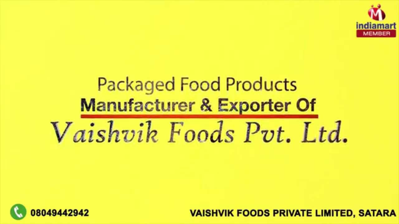 Packaged Food Products by Vaishvik Foods Private Limited, Satara YouTube