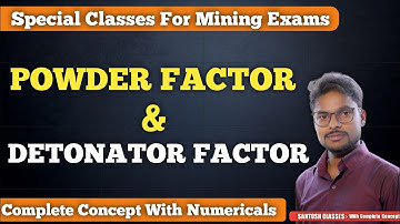 POWDER FACTOR & DETONATOR FACTOR || IMPORTANT  FOR MINING EXAMS || Complete Detailed By Santosh Sir