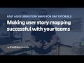 Making user story mapping successful with your teams