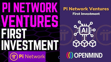 Pi Network Ventures First Investment AI Openmind