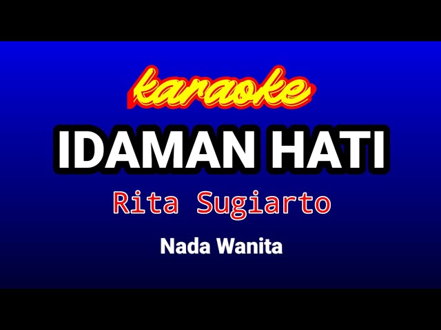 IDAMAN HATI (Karaoke)-Rita Sugiarto class=