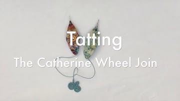 Tatting - The Catherine Wheel Join
