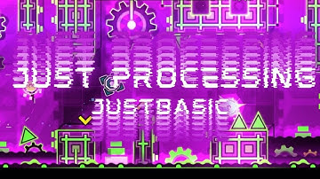 (Easy Demon) “Just Processing” by JustBasic - Geometry Dash