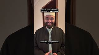 HOW MUSLIMS WILL WATCH THE 2026 FIFA WORLD CUP