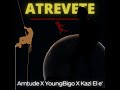 Atrevete  amtude x youngbigo x kazi el e