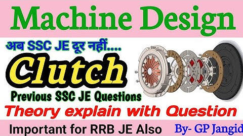 Clutch SSC JE Previous Questions | Machine Design | Mechanical Engineering | Clutch and it