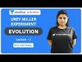 L3: Urey Miller Experiment | Evolution | Pre-medical - NEET/AIIMS | Ritu Rattewal