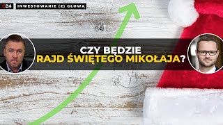 Inwestorzy w oczekiwaniu na rajd św. Mikołaja | Inwestowanie (z) głową screenshot 1