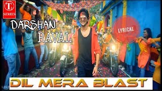 LYRICAL:DIL MERA BLAST FHD/ #DARSHANRAVAL /#LYRICAL/T2-SERIES