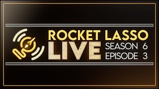 Rocket Lasso Live Ep 3 Season 6.