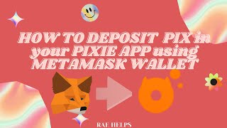 How to deposit PIX in your PIXIE APP using METAMASK wallet on your smartphone