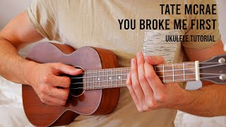 Video thumbnail of "Tate McRae - You Broke Me First EASY Ukulele Tutorial With Chords / Lyrics"