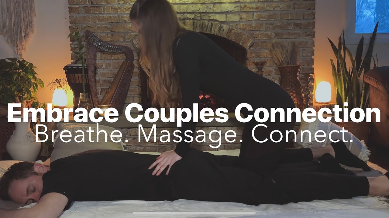 Connect With Your Partner More Deeply | Couples Massage | Intimacy | Embrace Couples Connection