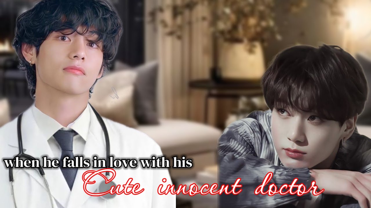 [Oneshot] / when he falls in love with his cute innocent doctor..  /taekookff.