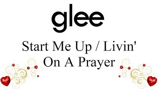 Glee - Start Me Up / Livin On A Prayer (lyrics)