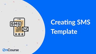 OnCourse CRM - Creating SMS Template