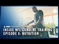 Inside NFL Combine Training at IMG Academy | Episode 6: Nutrition