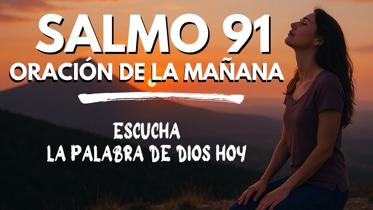 Salmo 91: Poderosa Oración de Protección y Bendición para Comenzar el ...