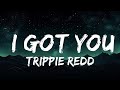 Trippie Redd - I Got You (Lyrics) ft. Busta Rhymes  | 30mins with Chilling music