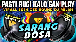 DJ CEK SOUND RELIGI PEMBUKA ACARA ISLAMI - SARANG DOSA | SHOLAWAT VIRALL 2024