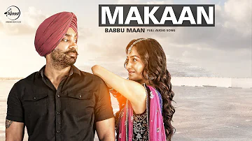 Makaan (Full Audio Song) | Babbu Maan | Latest Punjabi Song 2016 | Speed Records