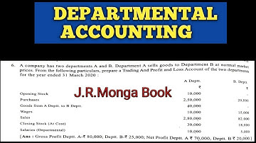Departmental Accounting practical question 6 from J.R.Monga book-Financial Accounting