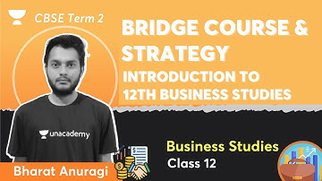 Bridge Course & Strategy for Class 12 | Introduction to 12th Business Studies | Bharat Anuragi