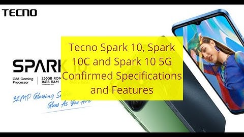 Tecno Spark 10, Spark 10C and Spark 10 5G Confirmed Specifications and Features