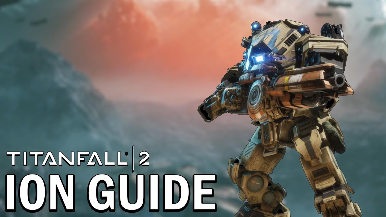 The Titanfall 2 Titan Guide: ​Know your Titans from Scorch to Ion