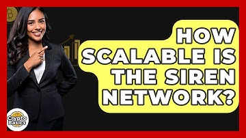 How Scalable Is The Siren Network? - CryptoBasics360.com