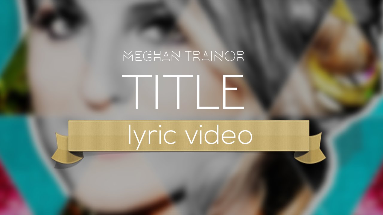 Meghan Trainor - Title (Lyric Video) - YouTube