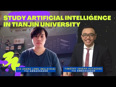 STUDY IN RARE MAJOR ARTIFICIAL INTELLIGENCE -TIANJIN UNIVERSITY from MALAYSIA |TJU AMBASSADOR TALKS