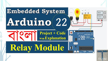 Arduino Bangla 22 | Relay Module Project with Code | Embedded System | Tajim