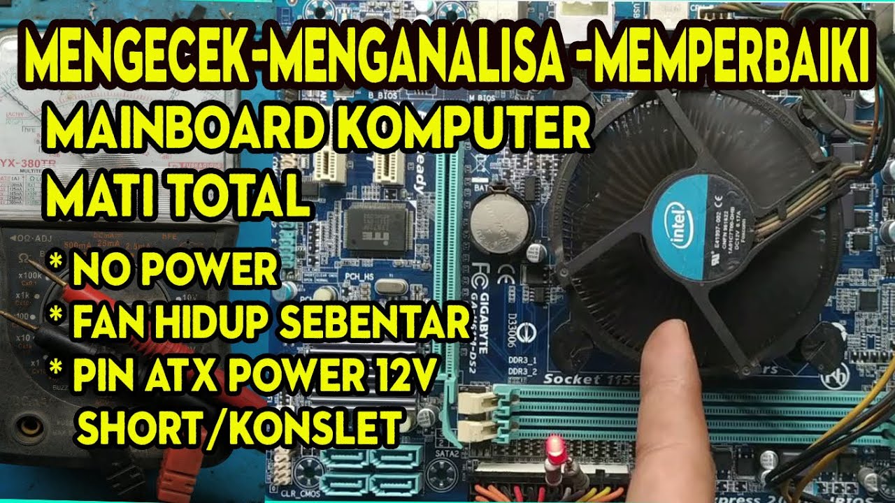 CARA MEMPERBAIKI MAINBOARD MOTHERBOARD KOMPUTER PC MATI TOTAL GIGABYTE  GA-H61M MATOT