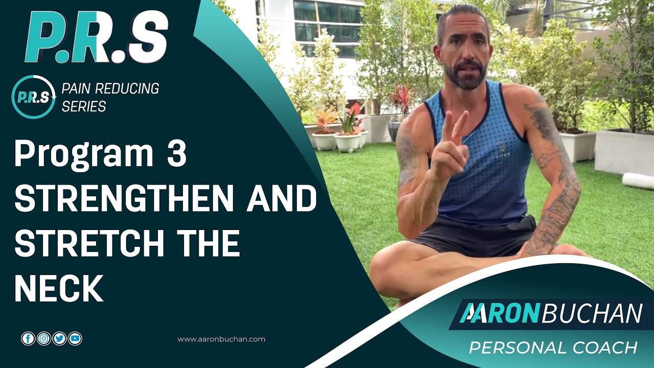 Reducing pain series- PG3 strengthen and stretch the neck | Aaron Buchan