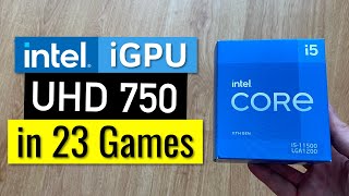 Intel i5 11500 UHD 750 iGPU in 23 Games [Integrated Graphics 1080p Gaming]